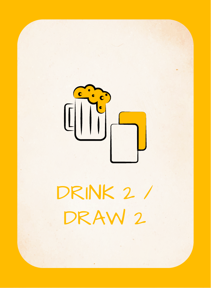 Drink 2 / Draw 2